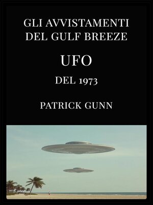 cover image of Gli avvistamenti UFO del Gulf Breeze del 1973
